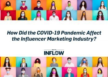 REPORT:How Did the COVID-19 Pandemic Affect the Influencer Marketing Industry
