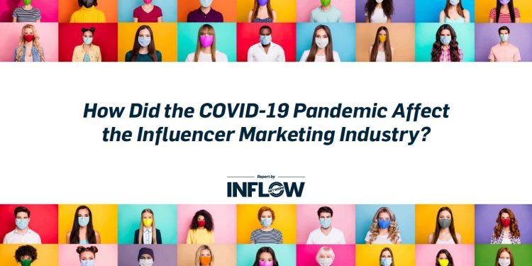 REPORT:How Did the COVID-19 Pandemic Affect the Influencer Marketing Industry