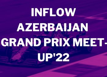 INFLOW Azerbaijan F1 Grand Prix Meet-Up